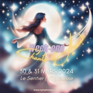 Week-end Chants d'Anaïah • 30 et 31 mars 2024 • Le Sentier (VD), Suisse