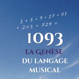 1093, la Genèse du langage musical