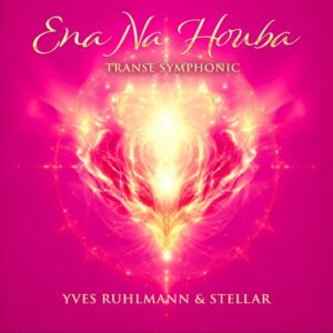 ENA NA HOUBA - Transe Symphonique - Yves Ruhlmann & Stellar - pochette Lars Doerwald