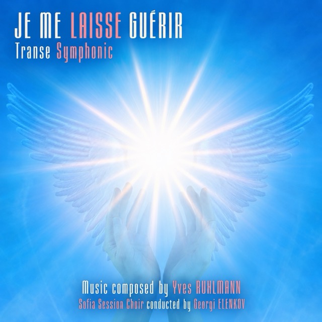 Je me laisse Guérir — Transe Symphonique